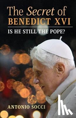 Socci, Antonio - The Secret of Benedict XVI