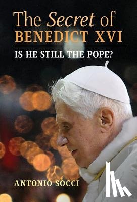 Socci, Antonio - The Secret of Benedict XVI