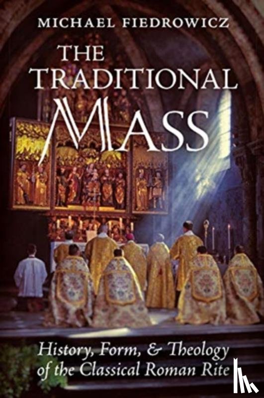 Fiedrowicz, Michael - The Traditional Mass