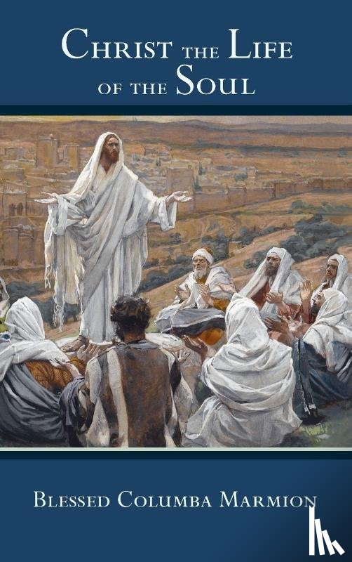 Marmion, Blessed Columba, Marmion, Abbot, Marmion, Dom Columba - Christ the Life of the Soul