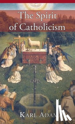 Adam, Karl - The Spirit of Catholicism