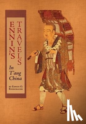 Reischauer, Edwin O - Ennin's Travels in T'ang China