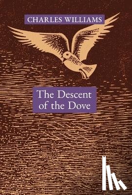 Williams, Charles - The Descent of the Dove