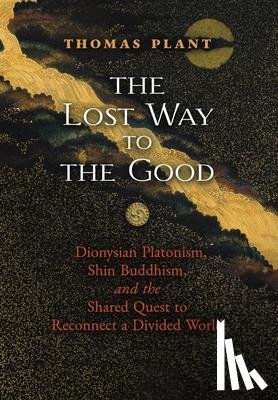 Plant, Thomas - The Lost Way to the Good