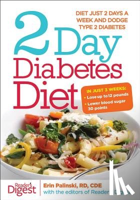 Palinski, Erin - 2-Day Diabetes Diet: Diet Just 2 Days a Week and Dodge Type 2 Diabetes