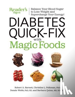 Barnett, Robert A. - Diabetes Quick-Fix with Magic Foods: Balance Your Blood Sugar to Lose Weight and Supercharge Your Energy!