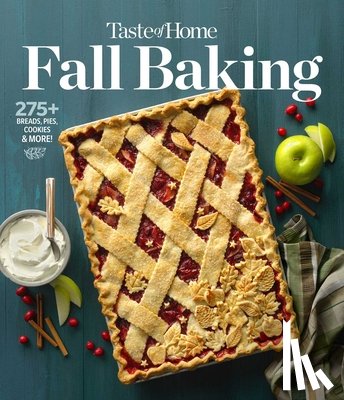 Taste of Home - Taste of Home Fall Baking: 275+ Breads, Pies, Cookies and More!