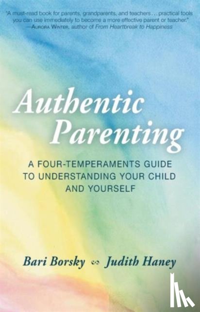 Borsky, Bari, Haney, Judith - Authentic Parenting