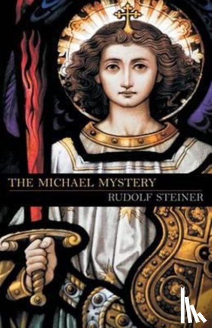 Steiner, Dr Rudolf - The Michael Mystery