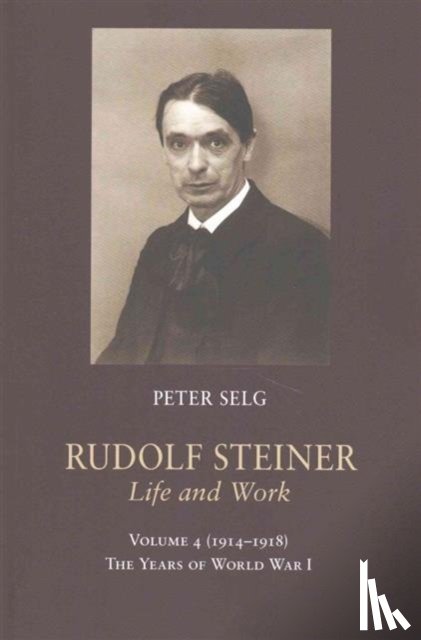 Selg, Peter - Rudolf Steiner, Life and Work