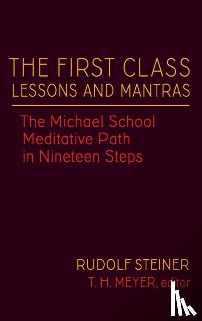 Rudolf, Steiner Rudolf - The First Class Lessons and Mantras