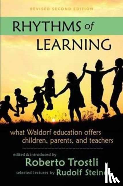 Steiner, Rudolf, Trostli, Roberto - Rhythms of Learning
