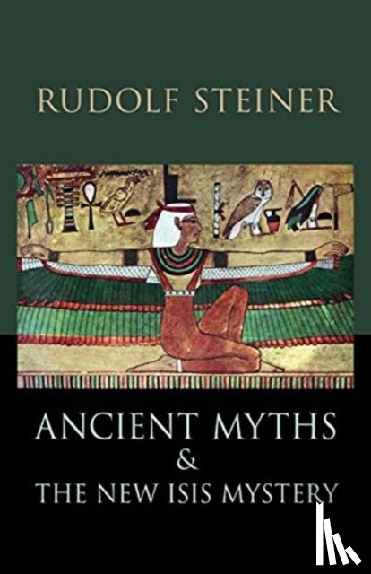 Steiner, Rudolf - Ancient Myths and the New Isis Mystery