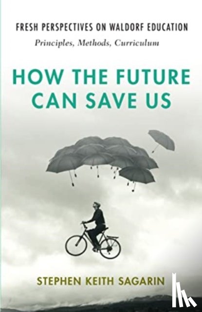 Sagarin, Stephen Keith - How the Future Can Save Us
