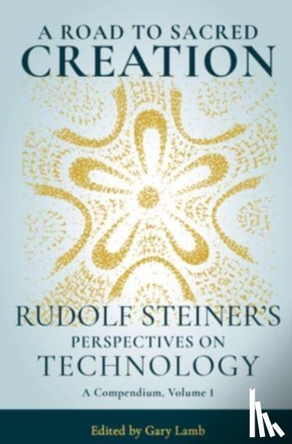 Steiner, Rudolf - A Road to Sacred Creation