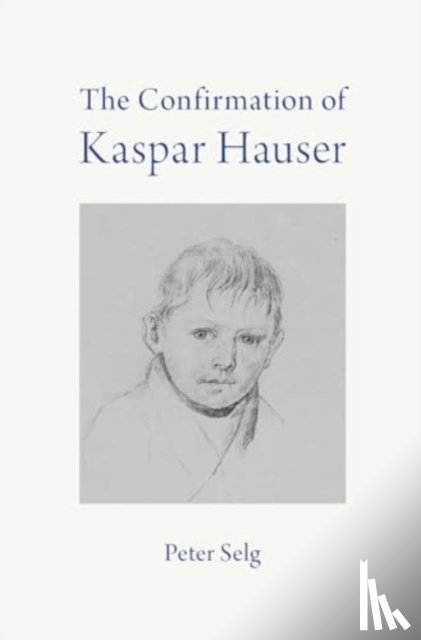 Selg, Peter - The Confirmation of Kaspar Hauser