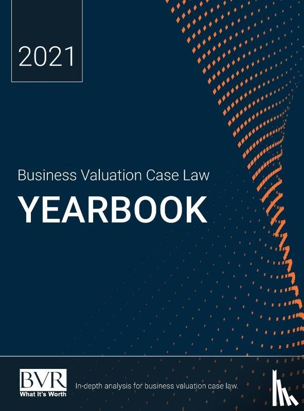 Golden, Sylvia - Business Valuation Case Law Yearbook, 2021 Edition