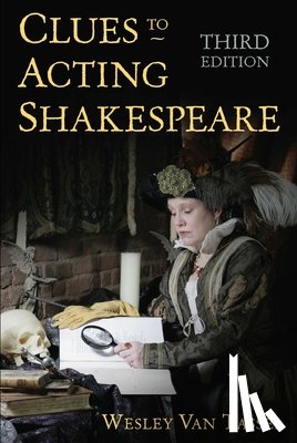 Wesley Van Tassel - Clues to Acting Shakespeare (Third Edition)