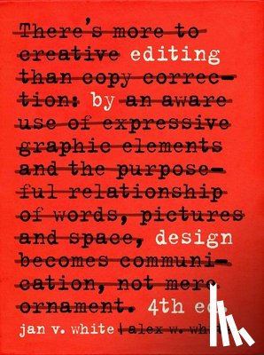 White, Jan V. - Editing by Design: The Classic Guide to Word-And-Picture Communication for Art Directors, Editors, Designers, and Students