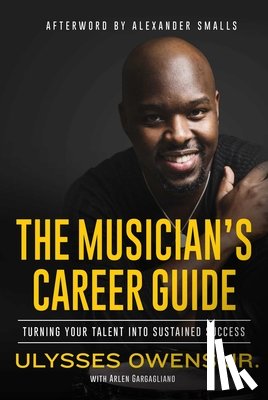Owens, Ulysses, Gargagliano, Arlen - Musician's Career Guide