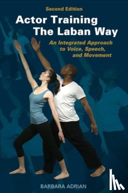 Adrian, Barbara - Actor Training the Laban Way (Second Edition)