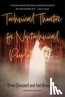 Campbell, Drew - Technical Theater for Nontechnical People (Fourth Edition)