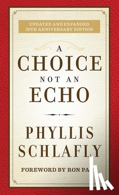 Schlafly, Phyllis - A Choice Not an Echo