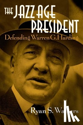 Walters, Ryan S. - The Jazz Age President
