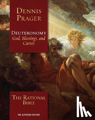 Prager, Dennis - The Rational Bible: Deuteronomy