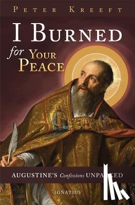Kreeft, Peter - Kreeft, P: I Burned for Your Peace