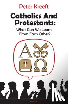 Kreeft, Peter - CATHOLICS & PROTESTANTS