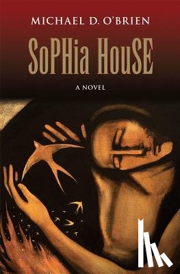O'Brien, Michael D. - SOPHIA HOUSE