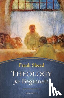 Sheed, Frank - THEOLOGY FOR BEGINNERS