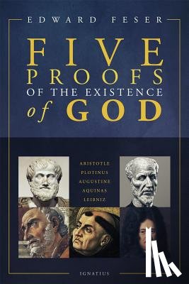 Feser, Edward - 5 PROOFS OF THE EXISTENCE OF G