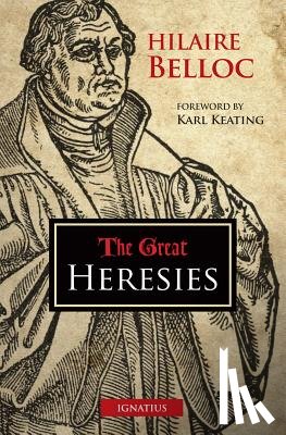 Belloc, Hilaire - The Great Heresies