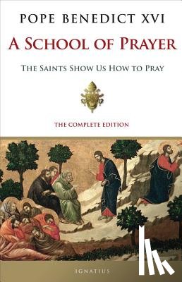 Benedict XVI, Pope - SCHOOL OF PRAYER NEW SOFTCOVER