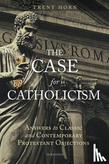 Horn, Trent - CASE FOR CATHOLICISM