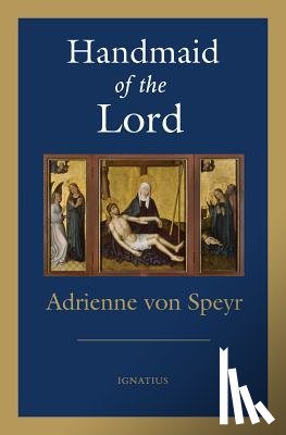 Von Speyr, Adrienne - Handmaid of the Lord