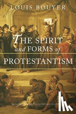 Bouyer, Louis - SPIRIT & FORMS OF PROTESTANTIS