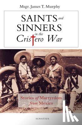 Murphy, James - SAINTS & SINNERS IN THE CRISTE