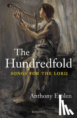 Esolen, Anthony - The Hundredfold: Songs for the Lord