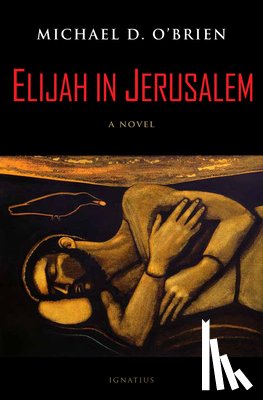 O'Brien, Michael D. - Elijah in Jerusalem