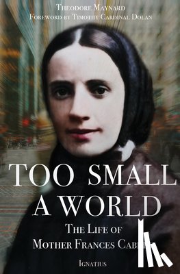 Maynard, Theodore - Too Small a World: The Life of Mother Frances Cabrini