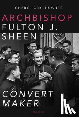 Hughes, Cheryl C. D. - Archbishop Fulton J. Sheen: Convert Maker