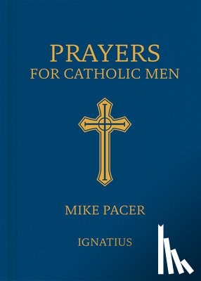 Pacer, Mike - Prayers for Catholic Men