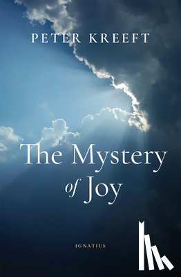 Kreeft, Peter - The Mystery of Joy