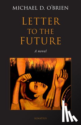 O'Brien, Michael D. - Letter to the Future