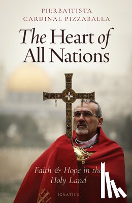 Pizzaballa, Pierbattista - The Heart of All Nations