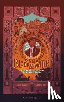 Yocum, Matt - Blood and Water: The Life and Martyrdom of Shahbaz Bhatti