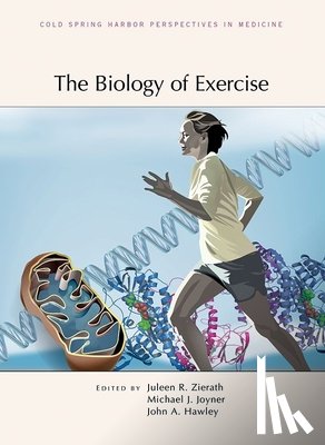 Joyner, Michael J, Zierath, Juleen R, Hawley, John A - The Biology of Exercise
